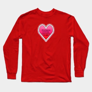 Funny self love quote Long Sleeve T-Shirt